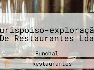 Turispoiso-exploração De Restaurantes Lda