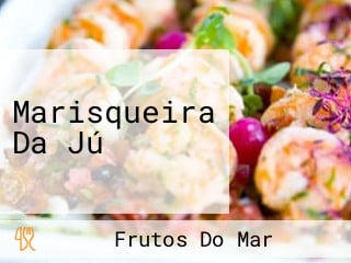 Marisqueira Da Jú