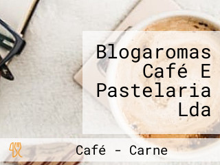 Blogaromas Café E Pastelaria Lda