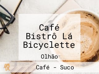 Café Bistrô Lá Bicyclette