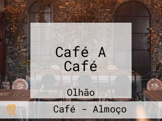 Café A Café