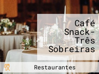 Café Snack- Três Sobreiras