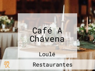 Café A Chávena