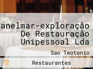 Canelmar-exploração De Restauração Unipessoal Lda