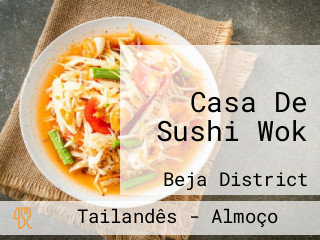 Casa De Sushi Wok