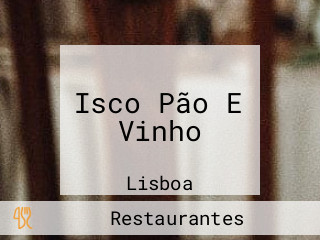 Isco Pão E Vinho