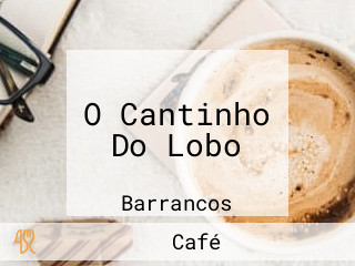 O Cantinho Do Lobo