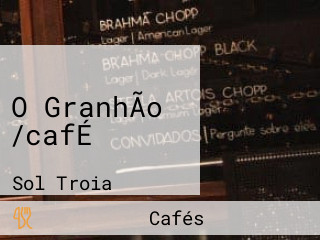 O GranhÃo /cafÉ