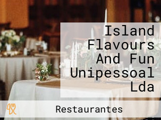 Island Flavours And Fun Unipessoal Lda