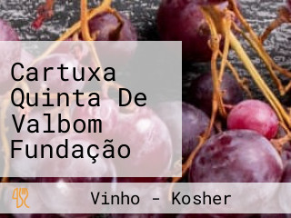 Cartuxa Quinta De Valbom Fundação Eugénio De Almeida