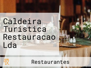 Caldeira Turistica Restauracao Lda
