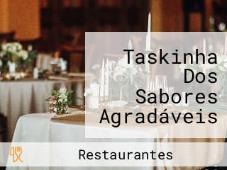 Taskinha Dos Sabores Agradáveis Unipessoal Lda